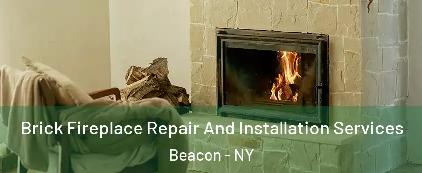  Brick Fireplace Repair And Installation Services Beacon - NY