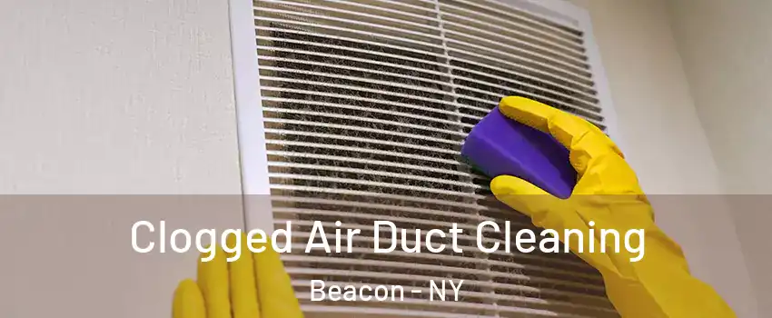  Clogged Air Duct Cleaning Beacon - NY