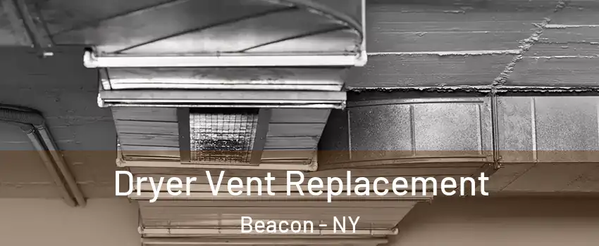  Dryer Vent Replacement Beacon - NY
