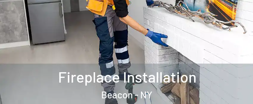  Fireplace Installation Beacon - NY