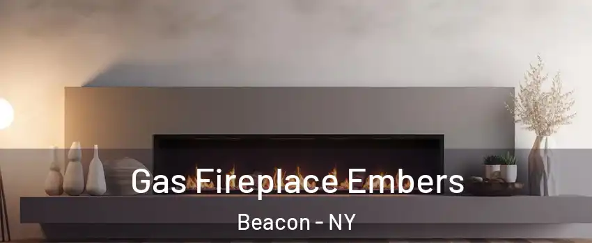  Gas Fireplace Embers Beacon - NY