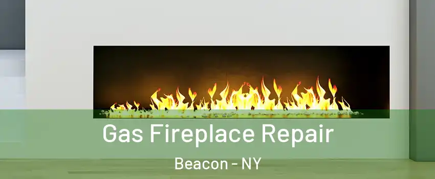  Gas Fireplace Repair Beacon - NY