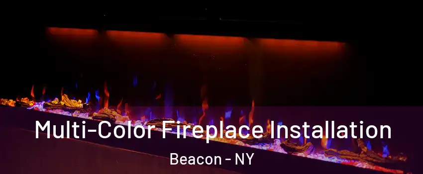  Multi-Color Fireplace Installation Beacon - NY