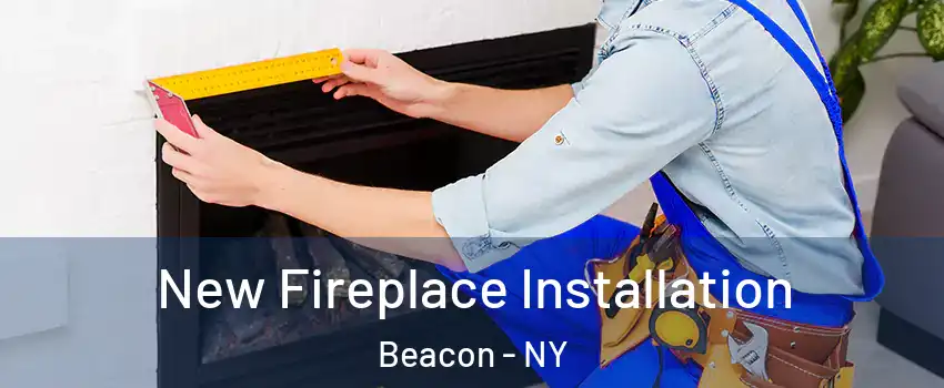  New Fireplace Installation Beacon - NY