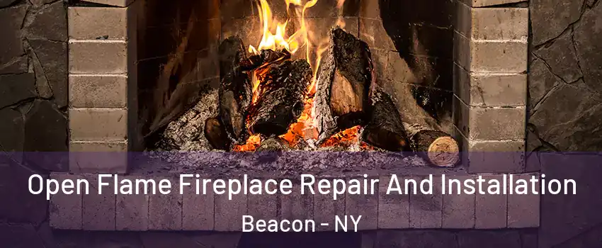  Open Flame Fireplace Repair And Installation Beacon - NY