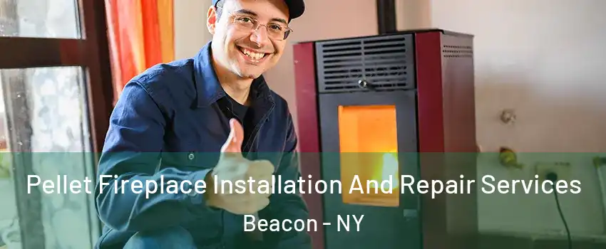  Pellet Fireplace Installation And Repair Services Beacon - NY